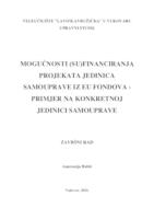 MOGUĆNOSTI (SU)FINANCIRANJA PROJEKATA JEDINICA SAMOUPRAVE IZ EU FONDOVA - PRIMJER NA KONKRETNOJ JEDINICI SAMOUPRAVE