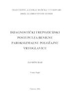 DIJAGNOSTIČKI I REPOZICIJSKI POSTUPCI ZA BENIGNU PAROKSIZMALNU POLOŽAJNU VRTOGLAVICU